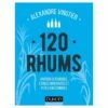 120 Rhums à Découvrir -Kerry Wines Magasin livre 120 rhums a decouvrir