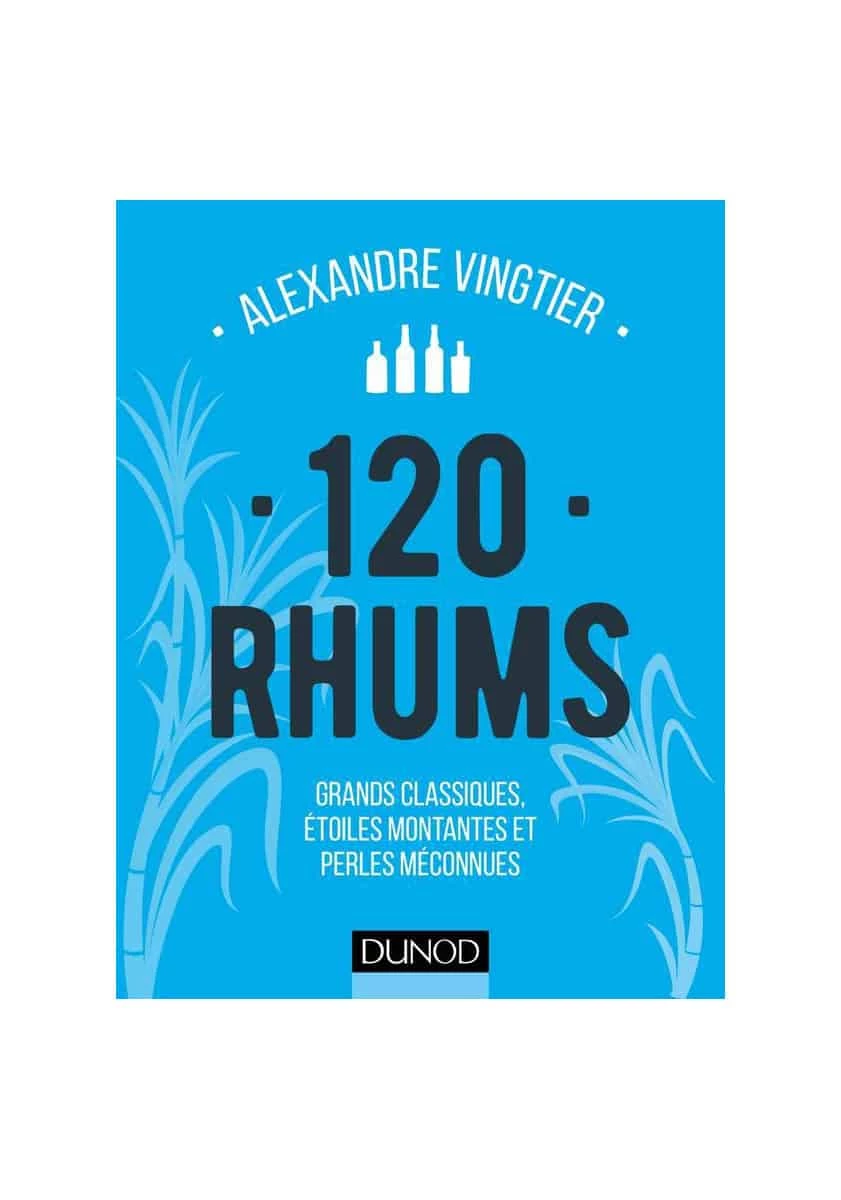 120 Rhums à Découvrir 3 120 Rhums à Découvrir