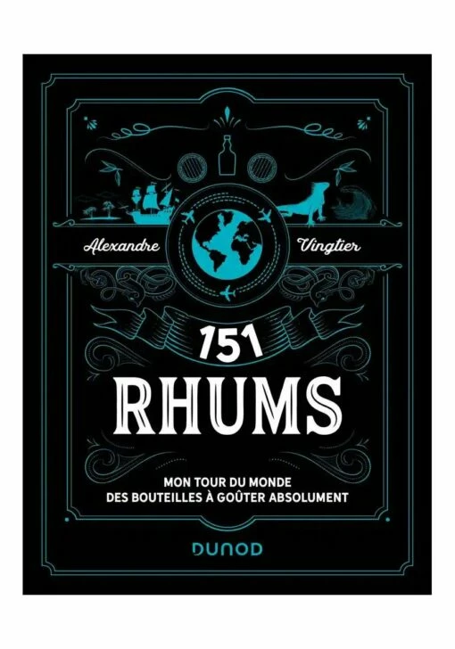 151 RHUMS Mon Tour Du Monde Des Bouteilles à Goûter Absolument -Kerry Wines Magasin livre 151 rhums mon tour du monde des bouteilles a gouter absolument